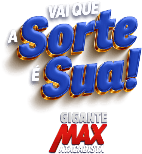 Vai que a sorte é sua Max Atacadista